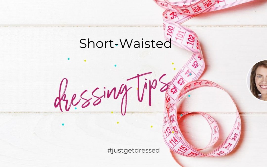 Dressing Tips for Short Waist Figures